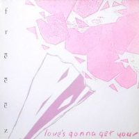 12 / FREEEZ / LOVE'S GONNA GET YOU