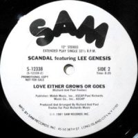 12 / SCANDAL FEATURING LEE GENESIS / LOVE EITHER GROWS OR GOES / I WANNA DO IT