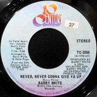 7 / BARRY WHITE / NEVER, NEVER GONNA GIVE YA UP / NO, I'M NEVER GONNA GIVE YA UP