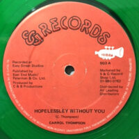 12 / CARROLL THOMPSON / HOPELESSLEY WITHOUT YOU / YOU ARE THE ONE I LOVE