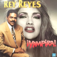 LP / REY REYES / !VAMPIRA!