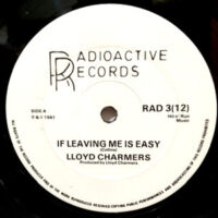 12 / LLOYD CHARMERS / IF LEAVING ME IS EASY / GIVE ME A LITTLE MORE