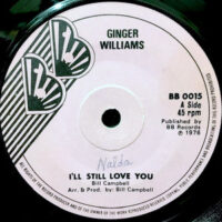 7 / GINGER WILLIAMS / I'LL STILL LOVE YOU