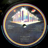 12 / PAT KELLY / IT'S YOU I LOVE / MAN OF MY WORD