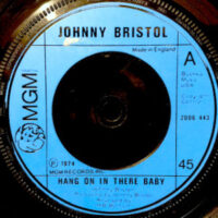 7 / JOHNNY BRISTOL / HANG ON IN THERE BABY