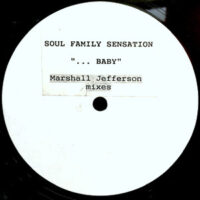 12 / SOUL FAMILY SESNSATION / I DON'T EVEN KNOW IF I SHOULD CALL YOU BABY (MARSHALL JEFFERSON MIXES)